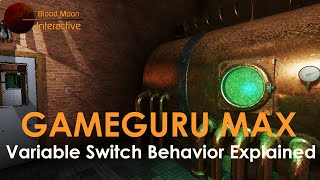 GameGuru Max Tutorial - Variable Switch Behavior Explained