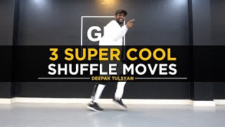 Learn 3 Super Cool Shuffle Moves - In Just 4 Minutes | Deepak Tulsyan