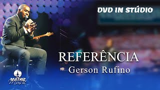 Gerson Rufino | Referência (DVD In Stúdio)