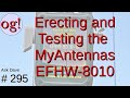 Erecting the MyAntennas.com EFHW-8010 End-fed Half Wave Antenna and Initial Testing (#295)