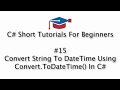 C# Tutorials For Beginners - 15. Convert String To DateTime Using Convert.ToDateTime()