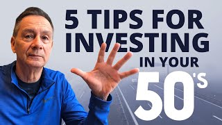 5 Tips for Investing in Your 50s