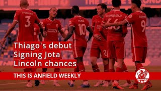 Thiago's debut, Jota's arrival & beating Chelsea | This Is Anfield Weekly