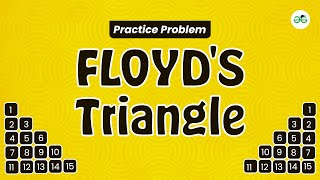 Floyd's Triangle | School Practice Problem | GeeksforGeeks School