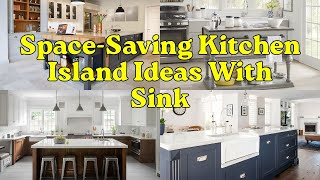 Kitchen Island Ideas With Sink To Maximize Space And Efficiency Elegant Small Kitchen Design Ideas