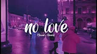 No Love (Slowed+Reverb) Song | Shubh | Pro Lofi Trip | March 27, 2023