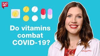 Do vitamins combat COVID-19?