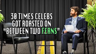 30 Times Celebs Got Roasted On "Between Two Ferns"