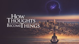 How Thoughts Become Things Official Trailer (2025) | Documentary | Breaking Glass Pictures