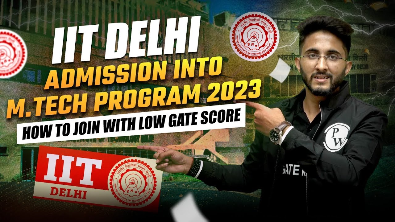 IIT Delhi Admission Into MTech Program 2023 | How To Join With Low GATE ...