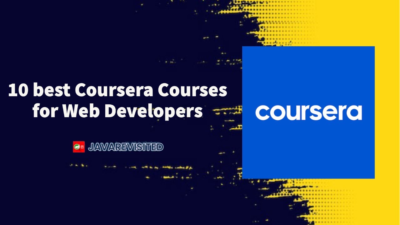 Top 10 Best Coursera Courses For Web Developers 2024 - YouTube