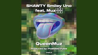 SHAWTY Smiley Uno feat. Muz