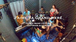 쪽빛밴드#129. J'aime ta grand mere - LES TROIS ACCORDS