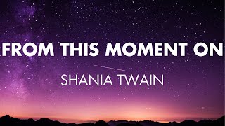 From This Moment On | Shania Twain (Lyrics)