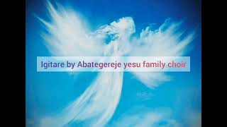 Igitare by Abategereje yesu family choir #2024 Gihinga SDA