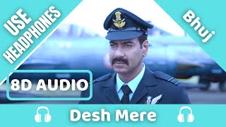 Arijit Singh: DESH MERE Song (8D AUDIO) | Arko, Manoj M | Bhuj: The Pride Of India | 8D Acoustica