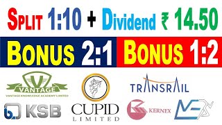 BONUS 2:1, BONUS 1:2, STOCK SPLIT 1:10, DIVIDEND Rs.14.50, CUPID LTD, KSB LTD, KERNEX , TRANSRAIL