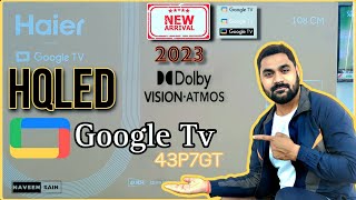 Haier Google Tv 43P7GT ⚡2023 HQLed 4k Dolby Vision Dolby Atmos Hands-Free Voice Bezzal Less Design