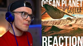 First Time Hearing: Gojira - Ocean Planet | REACTION!