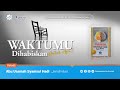 WAKTUMU DIHABISKAN UNTUK APA? - Ustadz Abu Usamah Syamsul Hadi