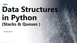 Data Structures in Python | Stacks and Queues in Python | Python tutorial | Pyhton Stacks and Queues