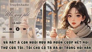 VẢ MẶT Ả CON NUÔI MƯU MÔ MUỐN CƯỚP HẾT MỌI THỨ CỦA TÔI, TÔI CHO CÔ TA RA ĐI TRONG HỐI HẬN#meoquyphi