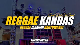 Download Lagu DJ Reggae Kandas Style Bwi x Jaranan Slow Bass Fha... MP3 Gratis