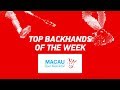 Top Backhands of the Week | Macau Open 2019 | BWF 2019