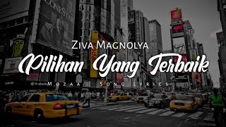 Ziva Magnolya Pilihan Yang Terbaik Mozaa Song Lyrics