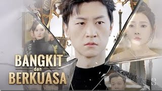 Bangkit dan berkuasa  Full video Drama China #dramakorea #dramachina #dramabox #indosub