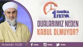 Dualarımız neden kabul olmuyor?/Birfetva - Nureddin YILDIZ