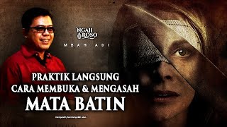 💥PRAKTIK LANGSUNG MEMBUKA MATA BATIN - KI SABDA LANGIT