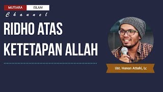 Ustadz Hanan Attaki Terbaru 2018 Ridho Atas Ketetapan Allah