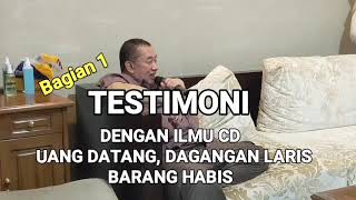 TESTIMONI, DENGAN ILMU CD UANG DATANG, DAGANGAN LARIS, BARANG HABIS (Bagian 1)