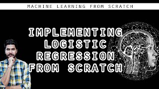 Implementing Logistic Regression From Scratch - (Machine Learning) -