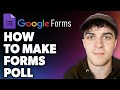 How to Make Google Forms Poll (Full 2024 Guide)