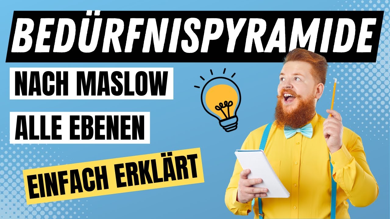 BEDÜRFNISPYRAMIDE Nach MASLOW Einfach Erklärt | ERZIEHERKANAL - YouTube