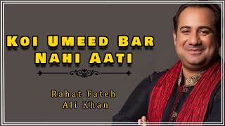 Koi Umeed Bar Nahi Aati | Full HD - Mirza Ghalib - Rahat Fateh Ali Khan post HiteshGhazal