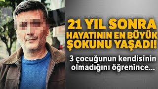 21 Yıl Evli Kaldı, 3 Çocuğunun Kendisinden Olmadığını Öğrendi...