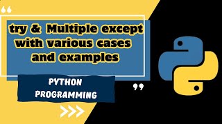 Advanced Exception Handling in Python - Part 3 |Mastering 'try' and Multiple 'except' Blocks|Python