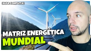Matriz energética mundial (Aula completa) | Ricardo Marcílio
