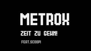 Metrox feat.Scoopi - Zeit zu gehn! (2011)