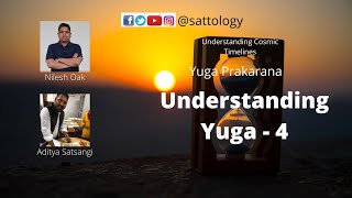 Understand Yuga - 4 ;#Sattology