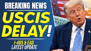 Form I-485 & EAD Delays: How to Check Status? USCIS Latest Update | Green Card | Immigration News