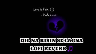 MIND RELAXING LOFI SONG  Sach Keh Raha Hai  | K.K |Rehnaa Hai Terre Dil Mein #lofimusic #love #lofi