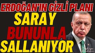 #SONDAKİKA ''SARAY BUNUNLA SALLANIYOR'' ERDOĞAN'IN GİZLİ PLANI