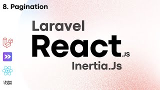 Laravel 11 with Inertia.Js and React.Js crash course in 2024 (NO Starter Kit) #8 Pagination