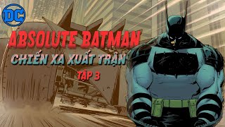 Absolute Batman Chiến xa của batman xuất trận tập 3 | DC COMIC