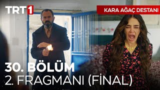 Kara Ağaç Destanı 30. Bölüm 2. Fragmanı