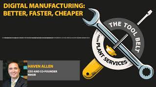 Digital manufacturing: Better, faster, cheaper